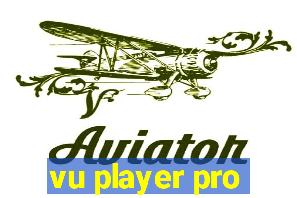 vu player pro